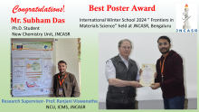 Congratulations Mr. Subham Das from our lab for receiving the best poster award at the  International Winter School 2024 “ Frontiers in Materials Science” held at JNCASR, Bengaluru.